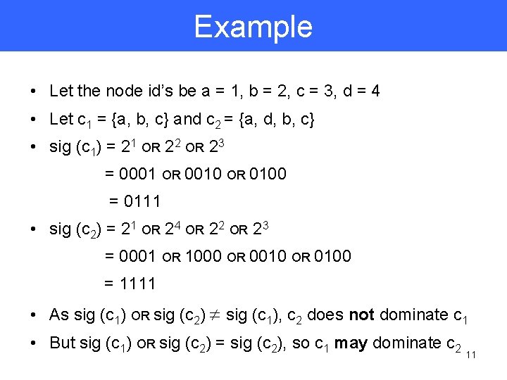 Example • Let the node id’s be a = 1, b = 2, c