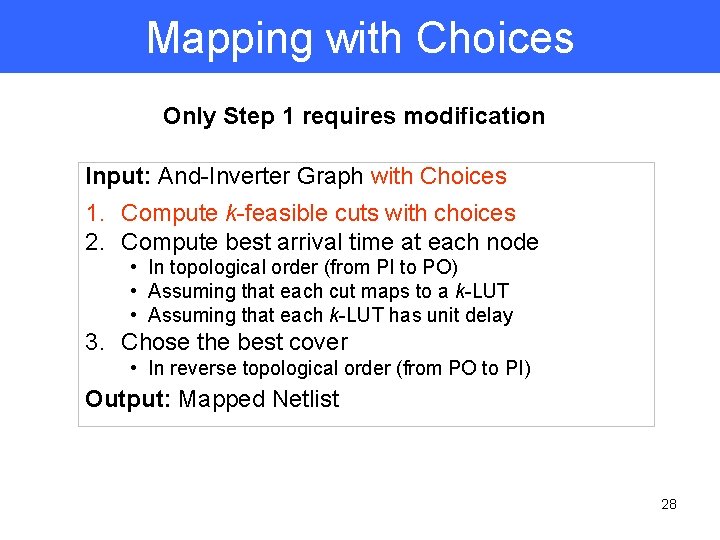 Mapping with Choices Only Step 1 requires modification Input: And-Inverter Graph with Choices 1.