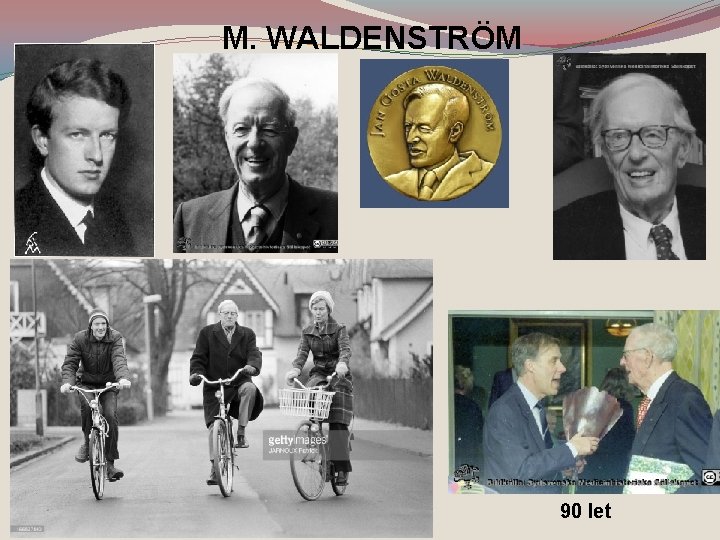 M. WALDENSTRÖM 90 let 