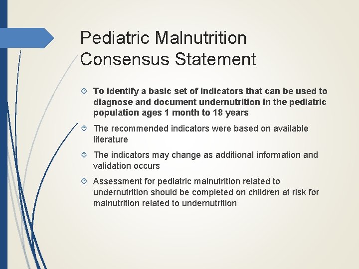 Pediatric Malnutrition Consensus Statement To identify a basic set of indicators that can be