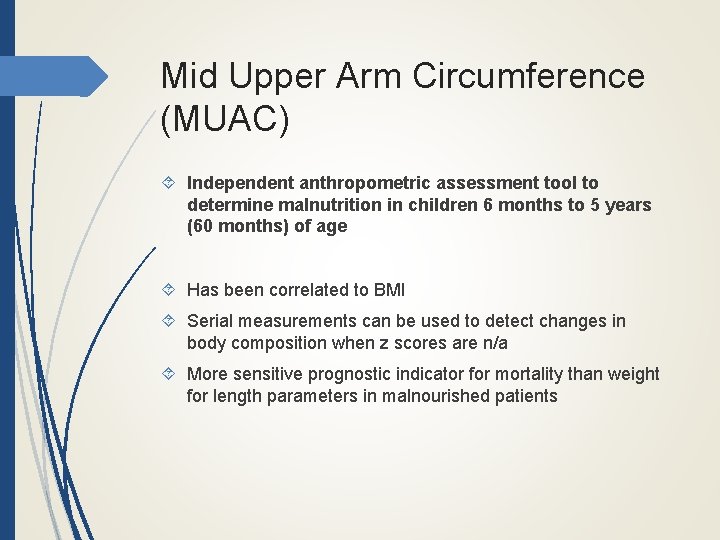 Mid Upper Arm Circumference (MUAC) Independent anthropometric assessment tool to determine malnutrition in children