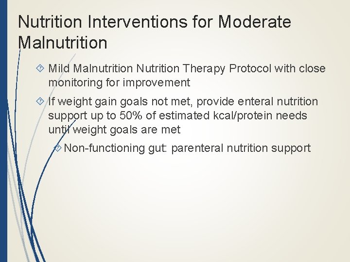 Nutrition Interventions for Moderate Malnutrition Mild Malnutrition Nutrition Therapy Protocol with close monitoring for