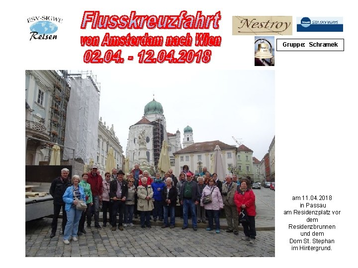 Gruppe: Schramek am 11. 04. 2018 in Passau am Residenzplatz vor dem Residenzbrunnen und