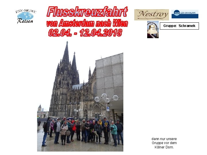 Gruppe: Schramek dann nur unsere Gruppe vor dem Kölner Dom. 