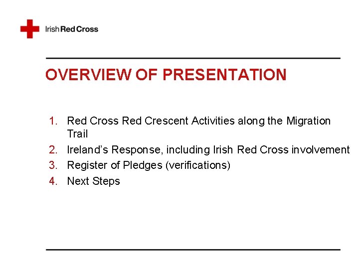 OVERVIEW OF PRESENTATION 1. Red Cross Red Crescent Activities along the Migration Trail 2.