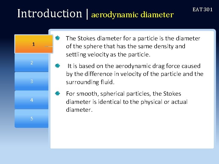 Introduction | aerodynamic diameter Section 1 1 2 3 4 5 EAT 301 The Introduction | aerodynamic diameter Section 1 1 2 3 4 5 EAT 301 The