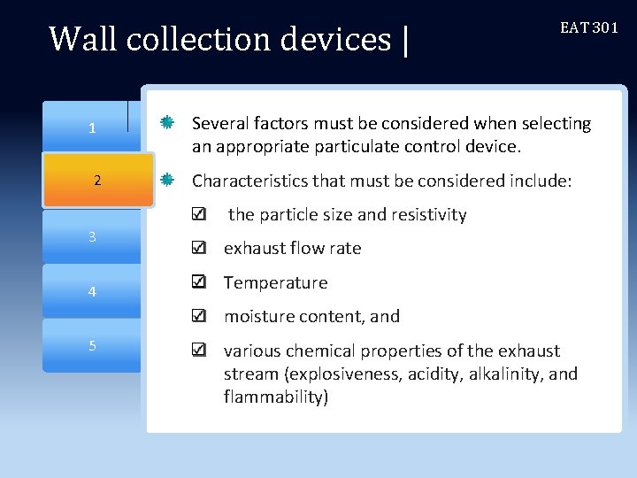 Wall collection devices | 2 1 2 EAT 301 Several factors must be considered