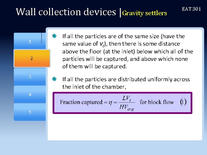 Wall collection devices |Gravity settlers If all the particles are of the same size