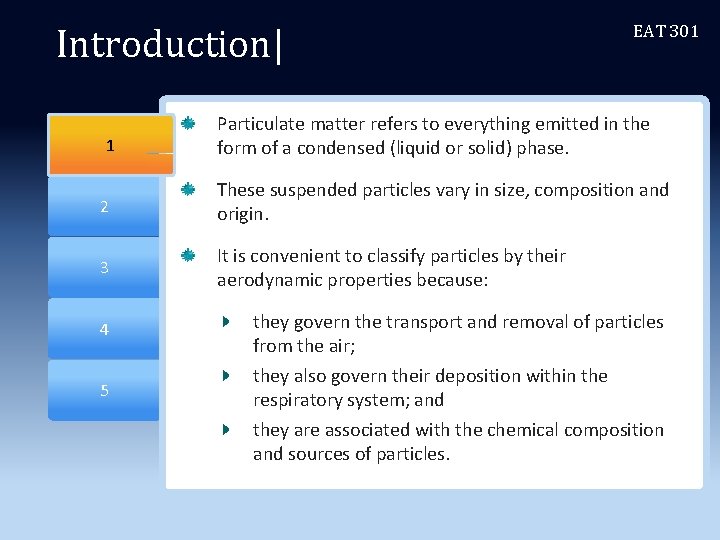 Introduction| Section 1 1 EAT 301 Particulate matter refers to everything emitted in the