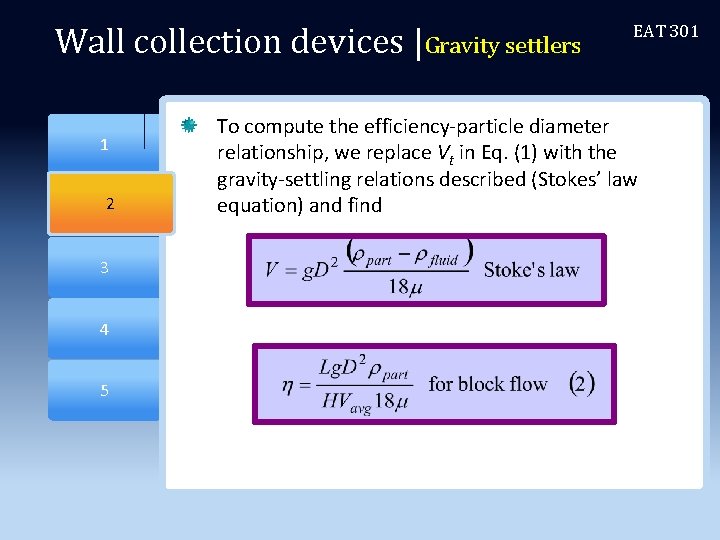 Wall collection devices |Gravity settlers To compute the efficiency-particle diameter relationship, we replace Vt