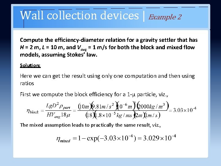 Wall collection devices | Example 2 Compute the efficiency-diameter relation for a gravity settler