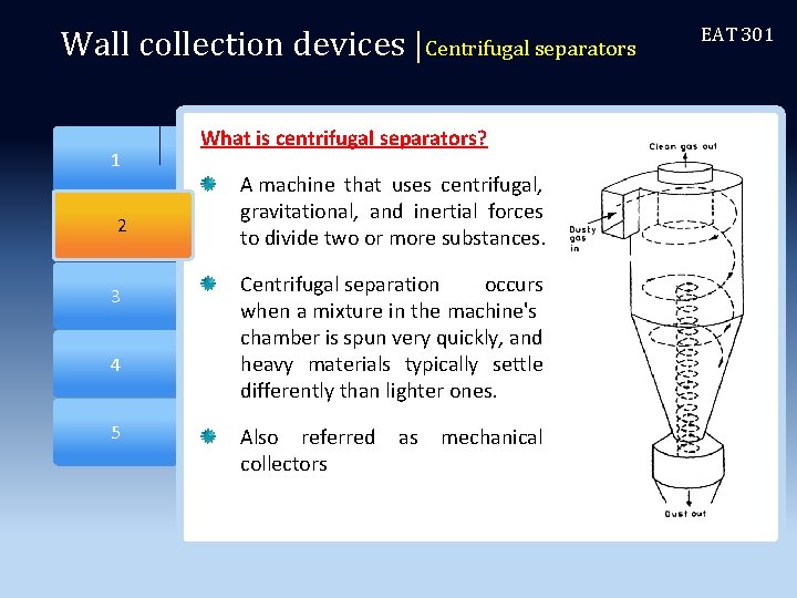 Wall collection devices |Centrifugal separators 2 1 2 3 4 5 What is centrifugal