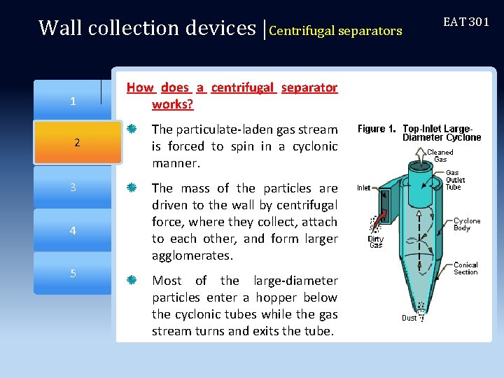 Wall collection devices |Centrifugal separators 2 1 2 3 4 5 How does a