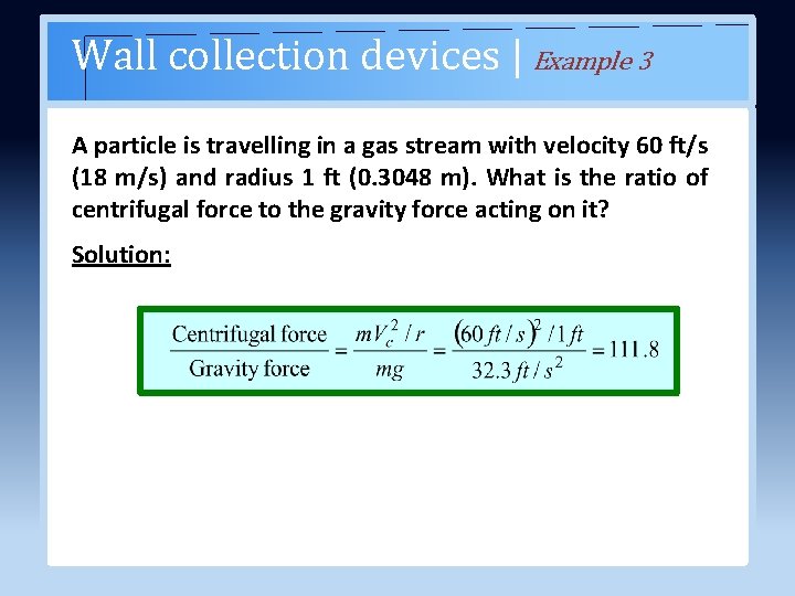 Wall collection devices | Example 3 A particle is travelling in a gas stream