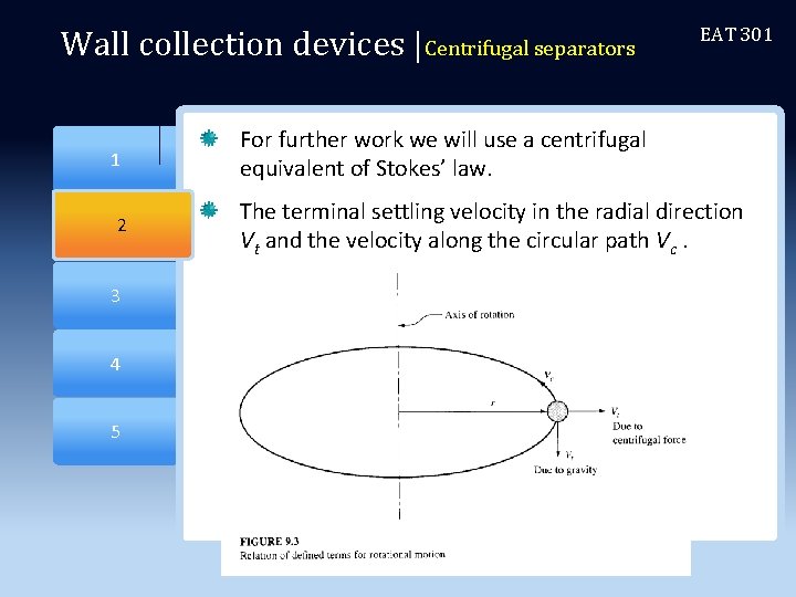 Wall collection devices |Centrifugal separators For further work we will use a centrifugal equivalent