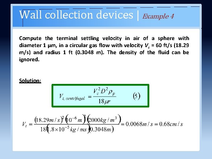 Wall collection devices | Example 4 Compute the terminal settling velocity in air of