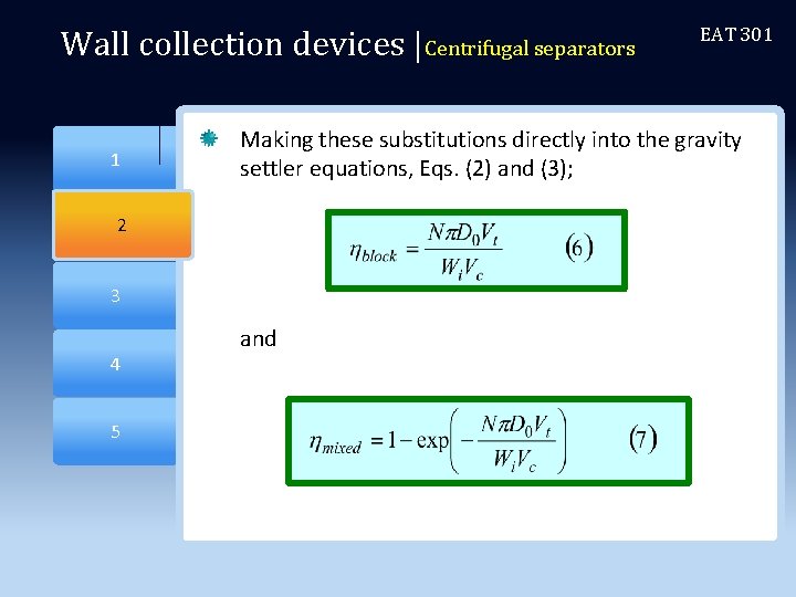 Wall collection devices |Centrifugal separators Making these substitutions directly into the gravity settler equations,