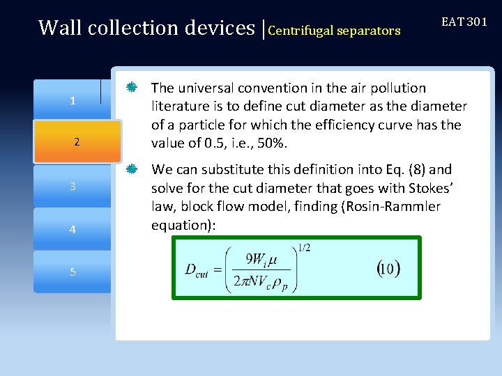 Wall collection devices |Centrifugal separators The universal convention in the air pollution literature is