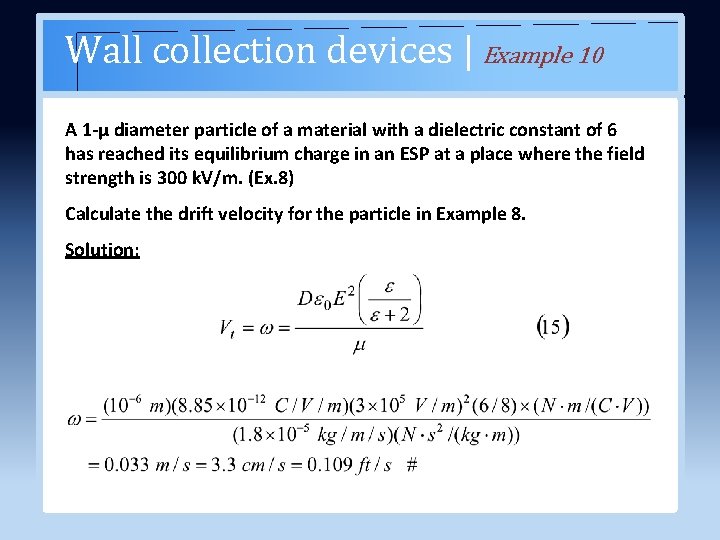 Wall collection devices | Example 10 A 1 -µ diameter particle of a material