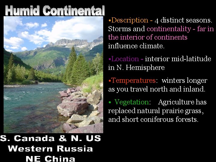  • Description - 4 distinct seasons. Storms and continentality - far in the