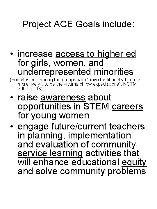 Project ACE Goals include: • increase access to higher ed for girls, women, and