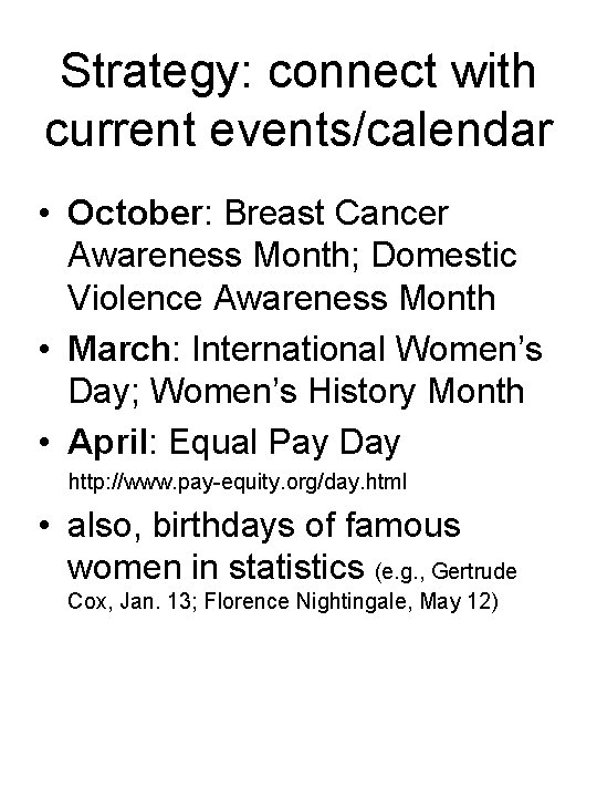 Strategy: connect with current events/calendar • October: Breast Cancer Awareness Month; Domestic Violence Awareness