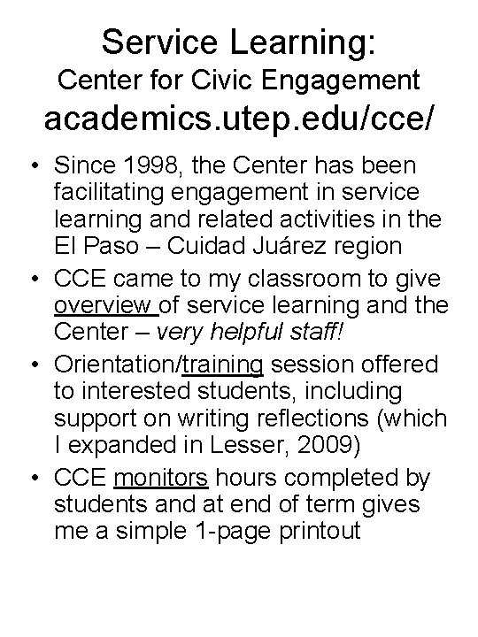 Service Learning: Center for Civic Engagement academics. utep. edu/cce/ • Since 1998, the Center