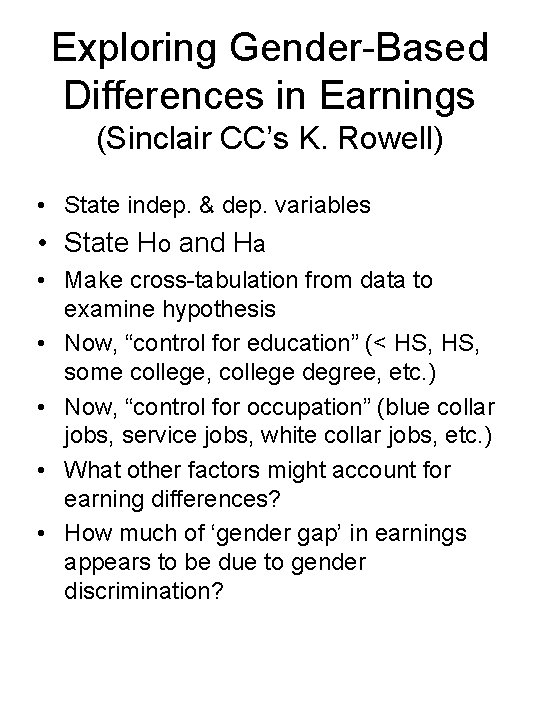 Exploring Gender-Based Differences in Earnings (Sinclair CC’s K. Rowell) • State indep. & dep.