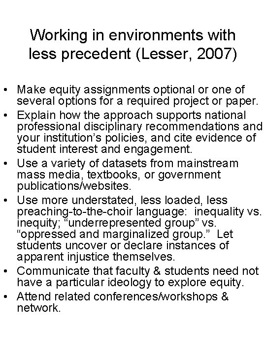 Working in environments with less precedent (Lesser, 2007) • Make equity assignments optional or