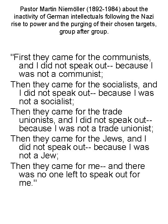 Pastor Martin Niemöller (1892 -1984) about the inactivity of German intellectuals following the Nazi