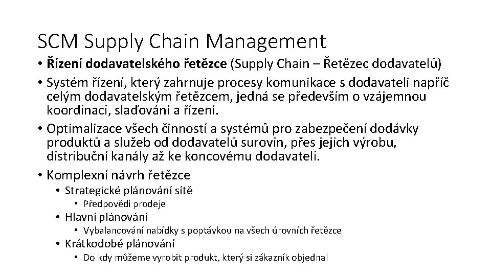 SCM Supply Chain Management • Řízení dodavatelského řetězce (Supply Chain – Řetězec dodavatelů) •