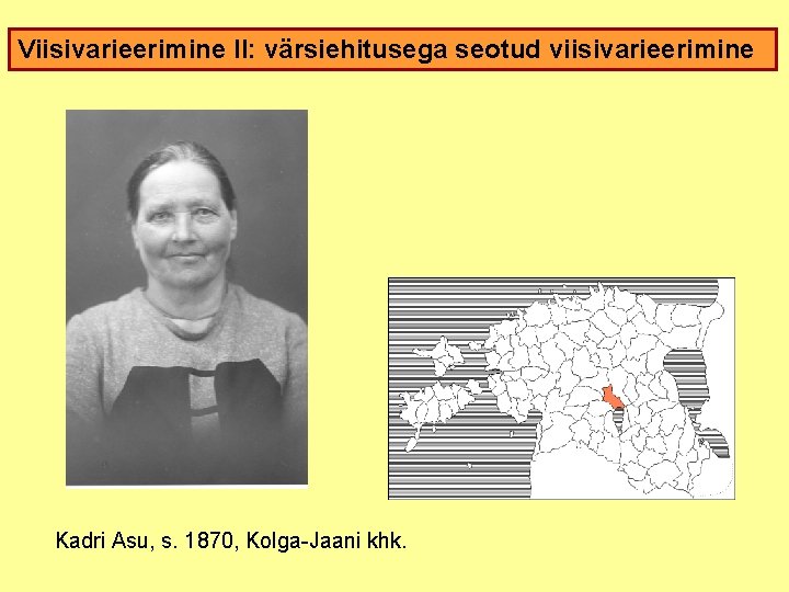 Viisivarieerimine II: värsiehitusega seotud viisivarieerimine Kadri Asu, s. 1870, Kolga-Jaani khk. 