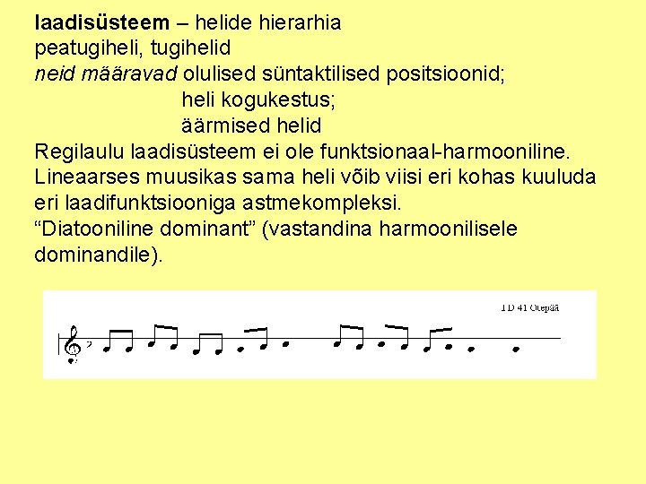 laadisüsteem – helide hierarhia peatugiheli, tugihelid neid määravad olulised süntaktilised positsioonid; heli kogukestus; äärmised