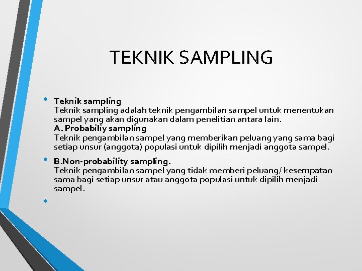 TEKNIK SAMPLING • • • Teknik sampling adalah teknik pengambilan sampel untuk menentukan sampel