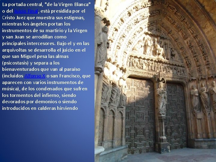 La portada central, "de la Virgen Blanca" o del Juicio Final, está presidida por