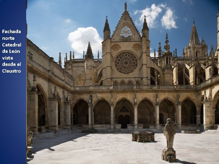 Fachada norte Catedral de León vista desde el Claustro 