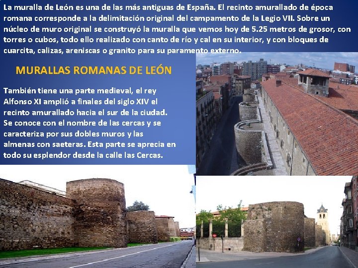 La muralla de León es una de las más antiguas de España. El recinto