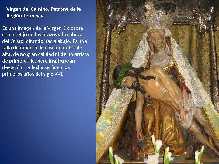 Virgen del Camino, Patrona de la Región Leonesa. Es una imagen de la Virgen