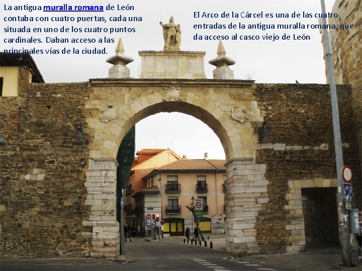 La antigua muralla romana de León contaba con cuatro puertas, cada una situada en