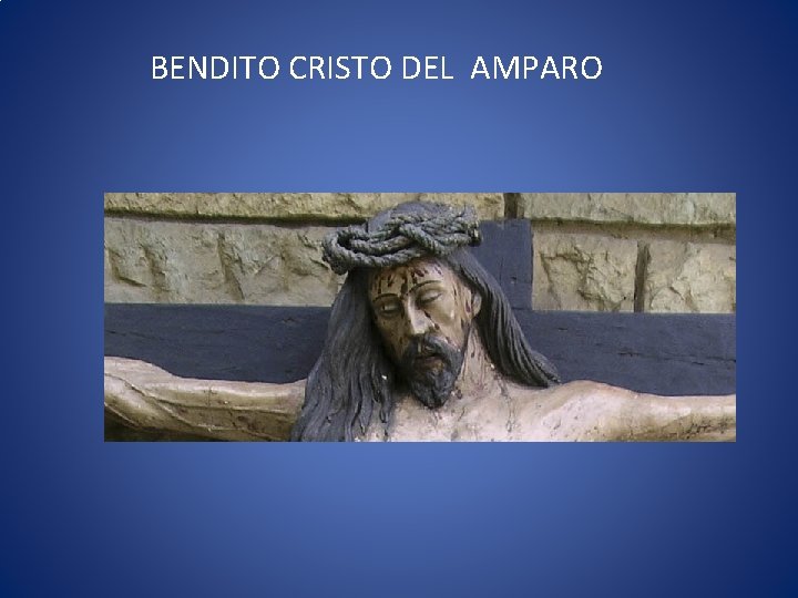 BENDITO CRISTO DEL AMPARO 