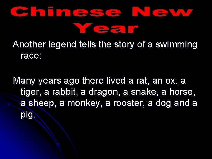 Another legend tells the story of a swimming race: Many years ago there lived