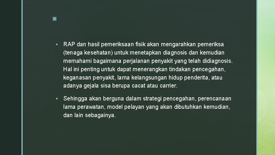 z § RAP dan hasil pemeriksaan fisik akan mengarahkan pemeriksa (tenaga kesehatan) untuk menetapkan