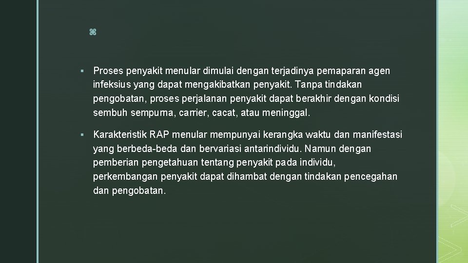 z § Proses penyakit menular dimulai dengan terjadinya pemaparan agen infeksius yang dapat mengakibatkan