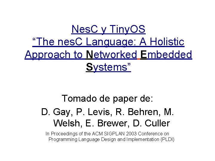 Nes. C y Tiny. OS “The nes. C Language: A Holistic Approach to Networked