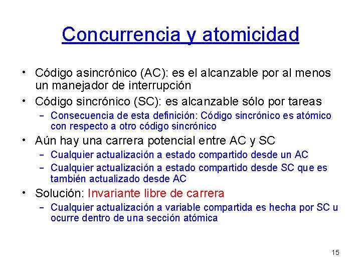 Concurrencia y atomicidad • Código asincrónico (AC): es el alcanzable por al menos un