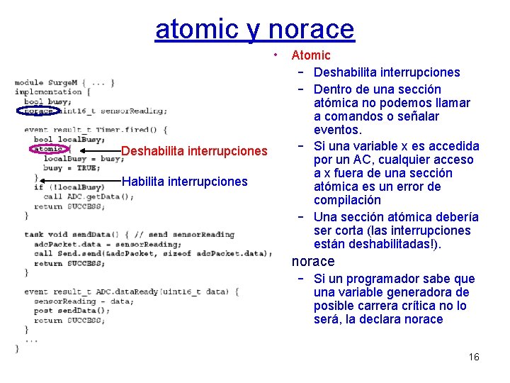 atomic y norace • Deshabilita interrupciones Habilita interrupciones Atomic – Deshabilita interrupciones – Dentro