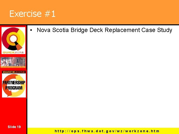 Exercise #1 • Nova Scotia Bridge Deck Replacement Case Study Slide 19 http: //ops.