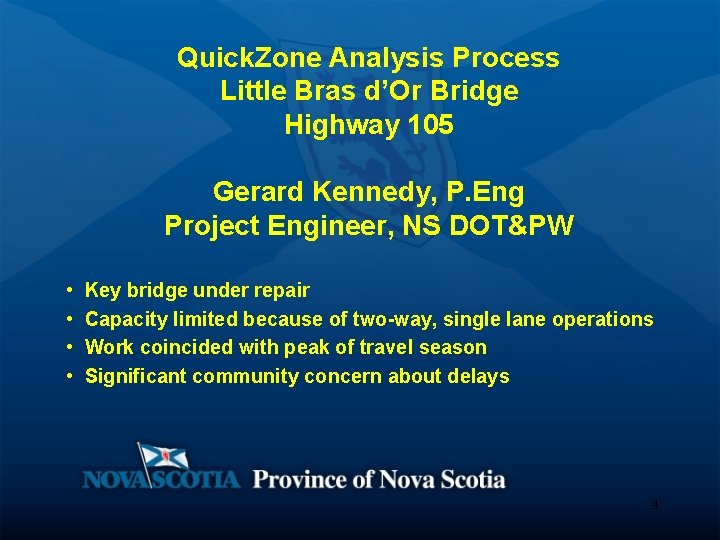 Quick. Zone Analysis Process Little Bras d’Or Bridge Highway 105 Gerard Kennedy, P. Eng