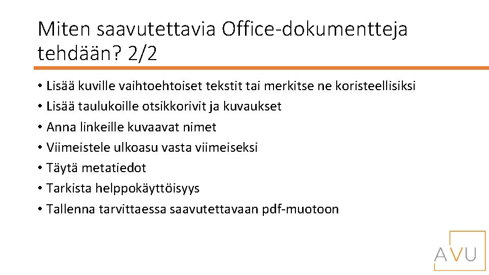 Miten saavutettavia Office-dokumentteja tehdään? 2/2 • Lisää kuville vaihtoehtoiset tekstit tai merkitse ne koristeellisiksi