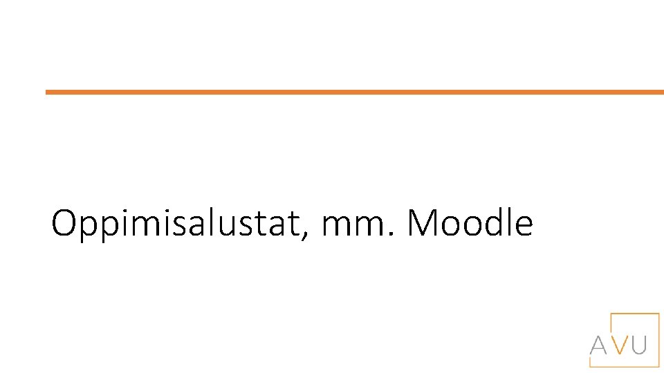 Oppimisalustat, mm. Moodle 